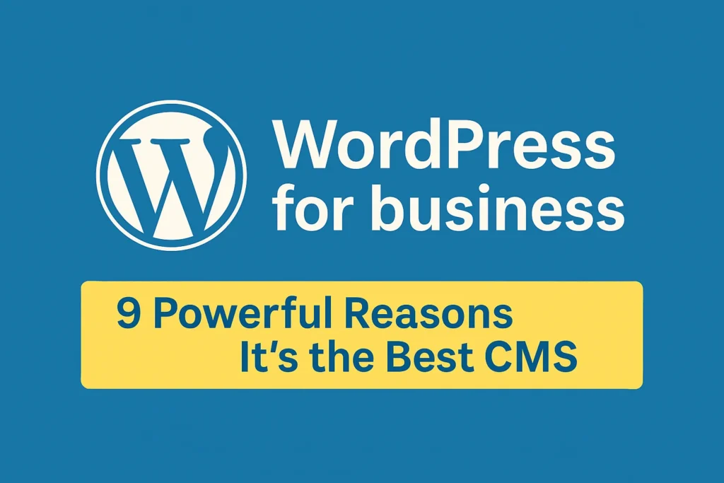 WordPress for business: 9 Powerful Reasons It's the Best CMS | Mahmud Jibon | WordPress Developer in Bangladesh